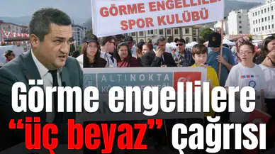 Görme engellilere “üç beyaz” çağrısı