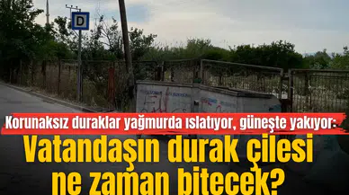 Korunaksız duraklar yağmurda ıslatıyor, güneşte yakıyor: Vatandaşın durak çilesi ne zaman bitecek?