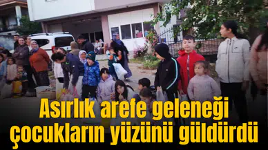 Asırlık arefe geleneği çocukların yüzünü güldürdü