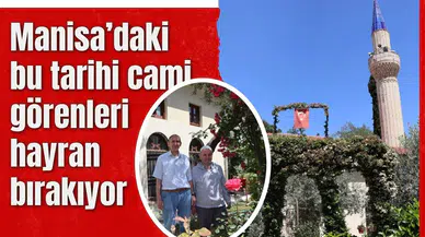 Manisa’daki bu tarihi cami görenleri hayran bırakıyor