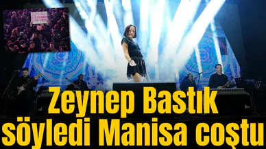 Zeynep Batık söyledi Manisa coştu
