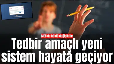 MEB'de köklü değişiklik: Tedbir amaçlı yeni sistem hayata geçiyor