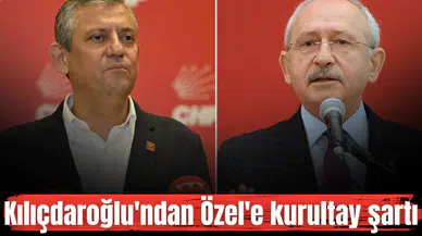 Kılıçdaroğlu'ndan Özel'e kurultay şartı