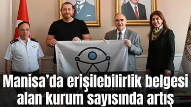 Manisa’da erişilebilirlik belgesi alan kurum sayısında artış