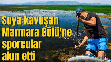 Suya kavuşan Marmara Gölü'ne sporcular akın etti