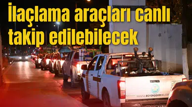 İlaçlama araçları canlı takip edilebilecek