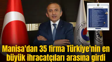 Manisa'dan 35 firma Türkiye'nin en büyük ihracatçıları arasına girdi