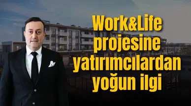 Work&Life projesine yatırımcılardan yoğun ilgi