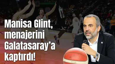 Manisa Glint, menajerini Galatasaray’a kaptırdı!