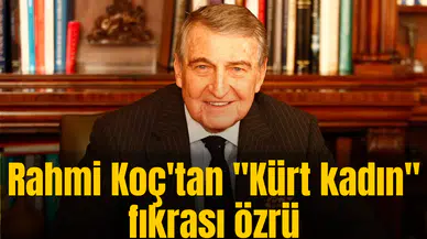 Rahmi Koç'tan "Kürt kadın" fıkrası özürü