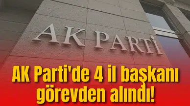 AK Parti'de 4 il başkanı görevden alındı! Bakın sebep ne!