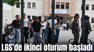 LGS’DE İKİNCİ OTURUM BAŞLADI