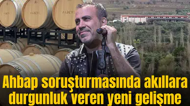 Ahbap soruşturmasında akıllara durgunluk veren yeni gelişme