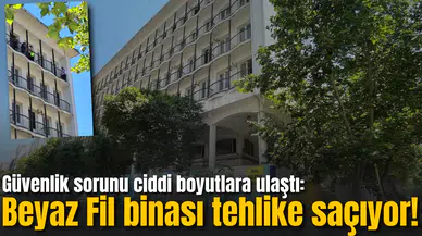 Güvenlik sorunu ciddi boyutlara ulaştı: Beyaz Fil binası tehlike saçıyor!