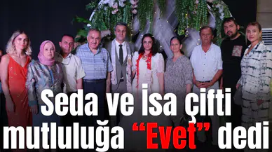 Seda ve İsa çifti mutluluğa “Evet” dedi