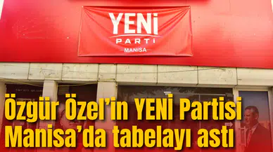 Yeni Parti Manisa’da teşkilatlanıyor: Yeni Parti’nin ilk tabela asıldı