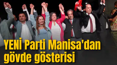 YENİ Parti Manisa'dan gövde gösterisi