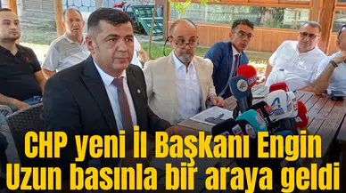 CHP yeni İl Başkanı Engin Uzun basınla buluştu