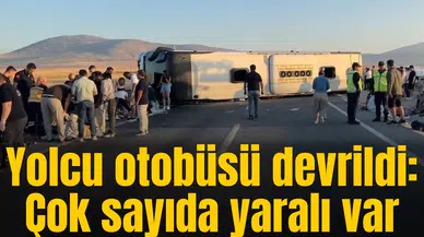 Yolcu otobüsü devrildi: Çok sayıda yaralı var