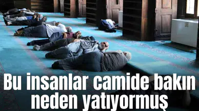 Bu insanlar camide bakın neden yatıyormuş