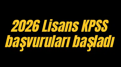 2026 Lisans KPSS başvuruları başladı