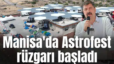 Manisa'da Astrofest rüzgarı başladı