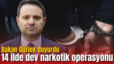 14 ilde dev narkotik operasyonu