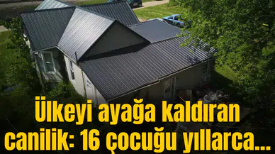 Ülkeyi ayağa kaldıran canilik: 16 çocuğu yıllarca...