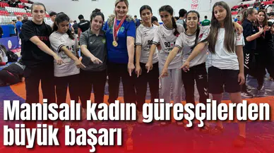 Manisalı kadın güreşçilerden büyük başarı