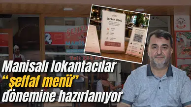 Manisalı lokantacılar “şeffaf menü” dönemine hazırlanıyor