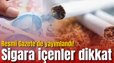 Resmi Gazete'de yayımlandı! Sigara içenler dikkat