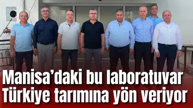 Manisa’daki bu laboratuvar Türkiye tarımına yön veriyor