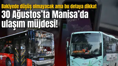 30 Ağustos’ta Manisa’da ulaşım müjdesi! Bakiyede düşüş olmayacak ama bu detaya dikkat