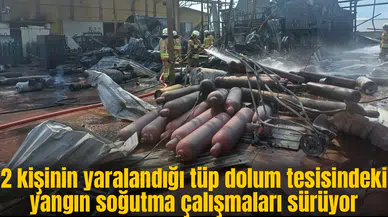 Tüp dolum tesisindeki yangın soğutma çalışmaları sürüyor