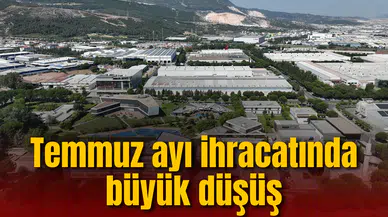 Manisa’da Temmuz ayı ihracatında büyük düşüş