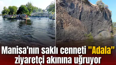 Manisa'nın saklı cenneti "Adala" ziyaretçi akınına uğruyor