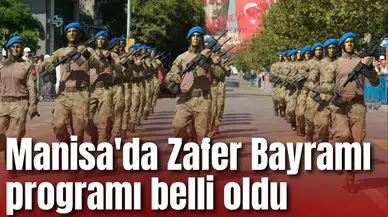 Manisa'da Zafer Bayramı programı belli oldu