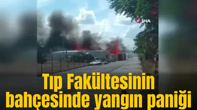 Tıp Fakültesinin bahçesinde yangın paniği