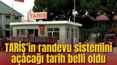 TARİŞ 7 Eylül’de randevu sistemini açacak