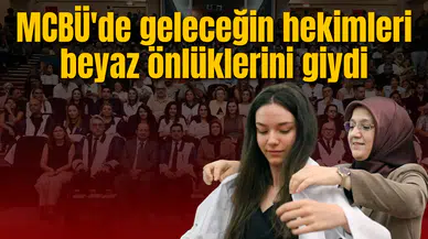 MCBÜ'de geleceğin hekimleri beyaz önlüklerini giydi