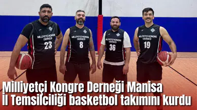 Milliyetçi Kongre Derneği Manisa İl Temsilciliği basketbol takımını kurdu