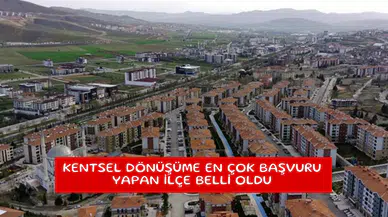Kentsel dönüşüme en çok başvuru yapan ilçe belli oldu