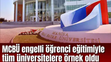 MCBÜ engelli öğrenci eğitimiyle tüm üniversitelere örnek oldu
