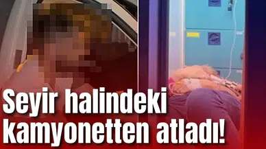 Seyir halindeki kamyonetten atladı! Gerçekler ortaya çıkınca tepkiler büyüdü