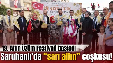 Saruhanlı’da “sarı altın” coşkusu! 19. Altın Üzüm Festivali başladı
