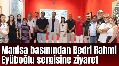 Manisa basınından Bedri Rahmi Eyüboğlu sergisine ziyaret