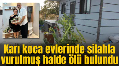 Manisa'da evlerinde kanlar içinde bulunan çift hayatını kaybetti
