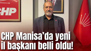 CHP Manisa’da yeni il başkanı belli oldu!