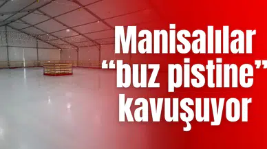 Manisalılar “buz pistine” kavuşuyor