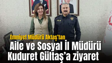 Müdürü Aktaş’tan Aile ve Sosyal İl Müdürü Kuduret Gültaş’a ziyaret